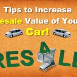 Tips To Increase Resale Value Of Your Car!